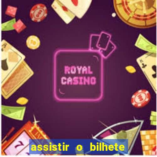 assistir o bilhete de loteria premiado dublado